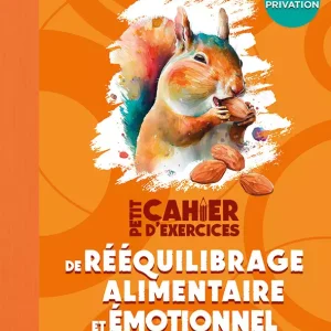 Petit Cahier d&rsquo;exercices de rééquilibrage alimentaire et émotionnel