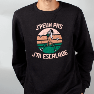 PULL HOMME : J&rsquo;PEUX PAS J&rsquo;AI ESCALADE