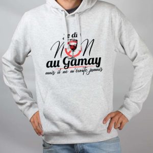 SWEAT HOMME : JE DIS NON AU GAMAY