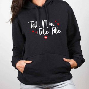 SWEAT FEMME : TELLE MERE TELLE FILLE