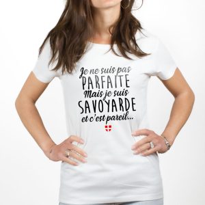 PROMO T-SHIRT FEMME : JE NE SUIS PAS PARFAITE MAIS JE SUIS SAVOYARDE-BLANC-XL