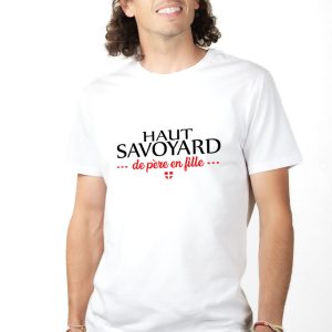 T-SHIRT HOMME : HAUT SAVOYARD DE PERE EN FILLE