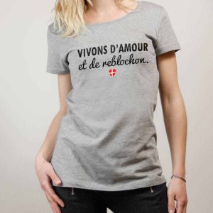 T-SHIRT FEMME : VIVONS D&rsquo;AMOUR ET DE REBLOCHON